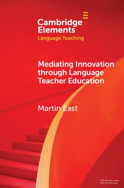 Martin East, Martin (University of Auckland) East - Mediating Innovation through Language Teacher Education, Häftad