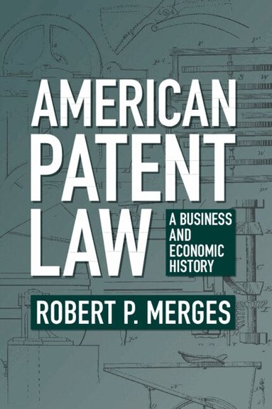 Robert P. Merges - American Patent Law, Häftad