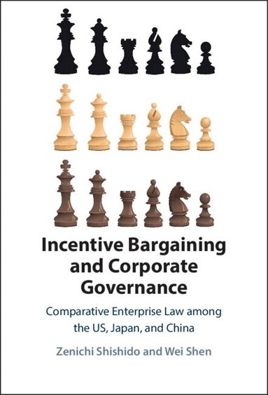Zenichi Shishido, Wei Shen - Incentive Bargaining and Corporate Governance, Inbunden