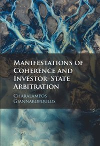bokomslag Manifestations of Coherence and Investor-State Arbitration