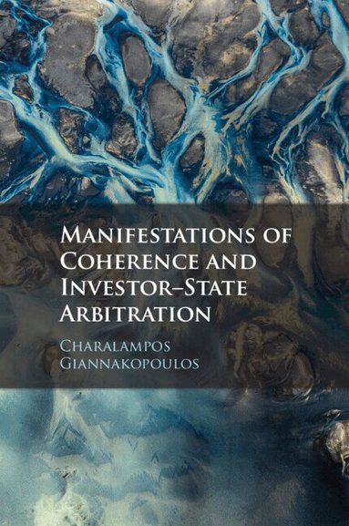Charalampos Giannakopoulos - Manifestations of Coherence and Investor-State Arbitration, Häftad