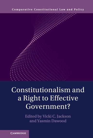 Vicki C. Jackson, Yasmin Dawood - Constitutionalism and a Right to Effective Government?, Inbunden