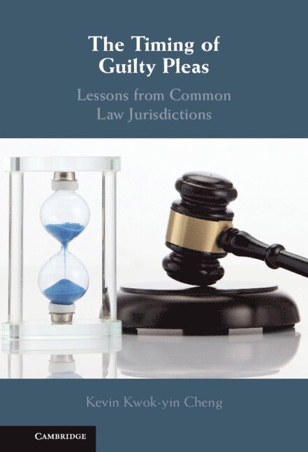 Kevin Cheng, Kevin (The Chinese University of Hong Kong) Cheng - Timing of Guilty Pleas, Inbunden