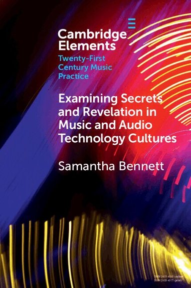 Samantha Bennett - Examining Secrets and Revelation In Music and Audio Technology Cultures, Häftad