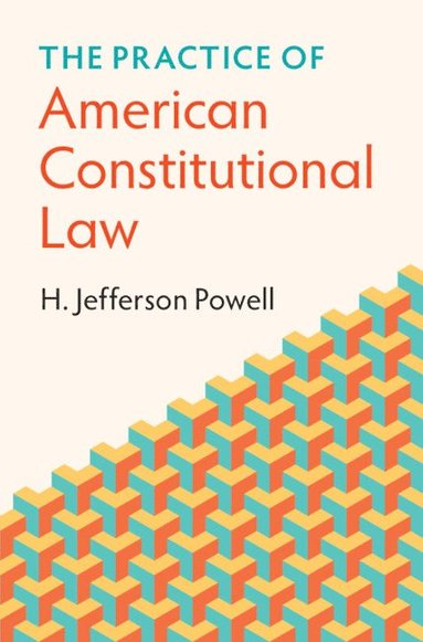 bokomslag Practice of American Constitutional Law