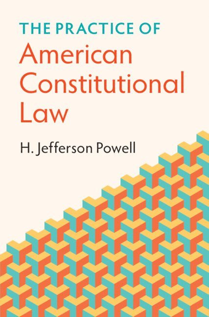 The Practice of American Constitutional Law 1