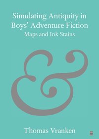 bokomslag Simulating Antiquity in Boys' Adventure Fiction