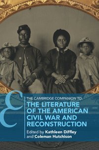 bokomslag The Cambridge Companion to the Literature of the American Civil War and Reconstruction