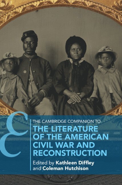 The Cambridge Companion to the Literature of the American Civil War and Reconstruction 1