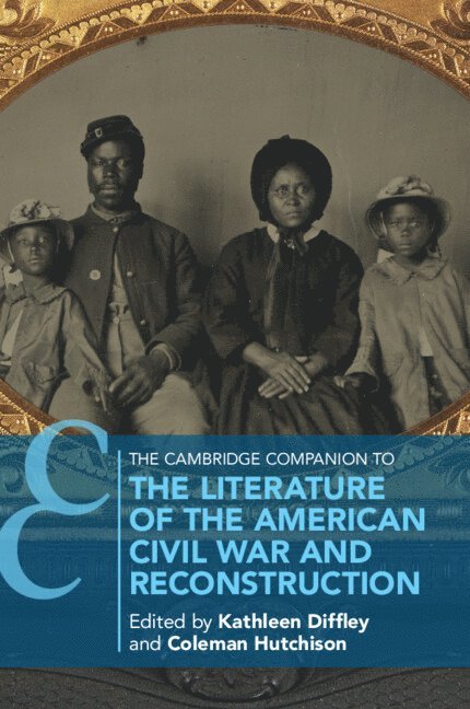 The Cambridge Companion to the Literature of the American Civil War and Reconstruction 1