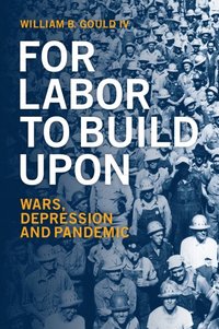bokomslag For Labor To Build Upon