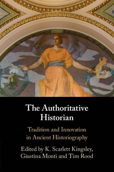 K. Scarlett Kingsley, Giustina Monti, Tim Rood - The Authoritative Historian, Häftad
