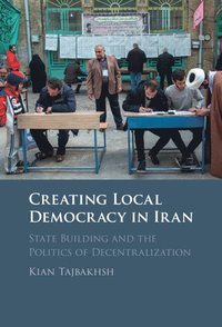 bokomslag Creating Local Democracy in Iran