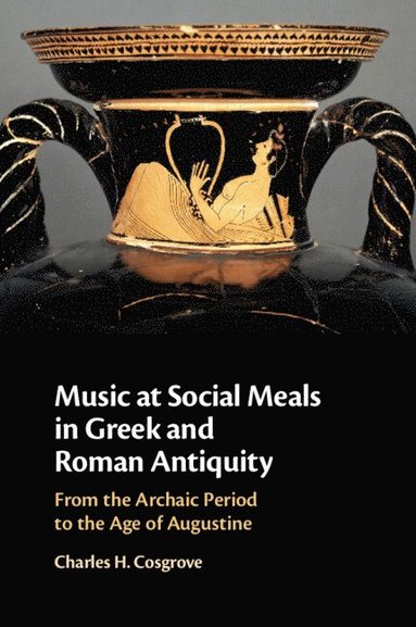 bokomslag Music at Social Meals in Greek and Roman Antiquity