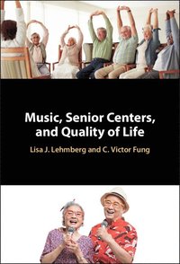 bokomslag Music, Senior Centers, and Quality of Life