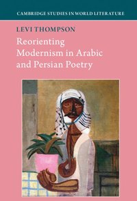 bokomslag Reorienting Modernism in Arabic and Persian Poetry