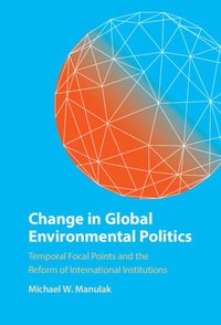 bokomslag Change in Global Environmental Politics