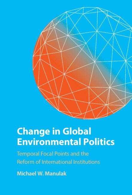 Change in Global Environmental Politics 1