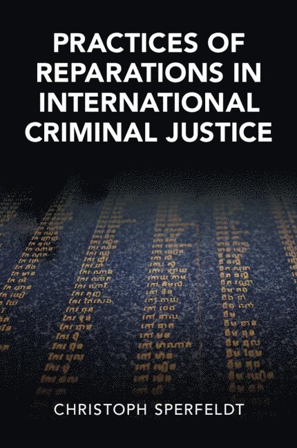 Practices of Reparations in International Criminal Justice 1