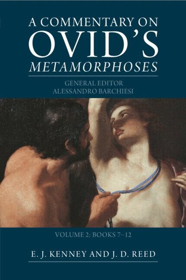 E. J. Kenney, Joseph D. Reed - A Commentary on Ovid's Metamorphoses: Volume 2, Books 7-12, Häftad