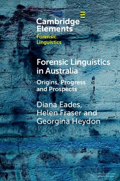 Diana Eades, Helen Fraser, Georgina Heydon - Forensic Linguistics in Australia, Häftad