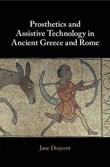 bokomslag Prosthetics and Assistive Technology in Ancient Greece and Rome