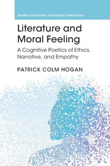Patrick Colm Hogan - Literature and Moral Feeling, Häftad