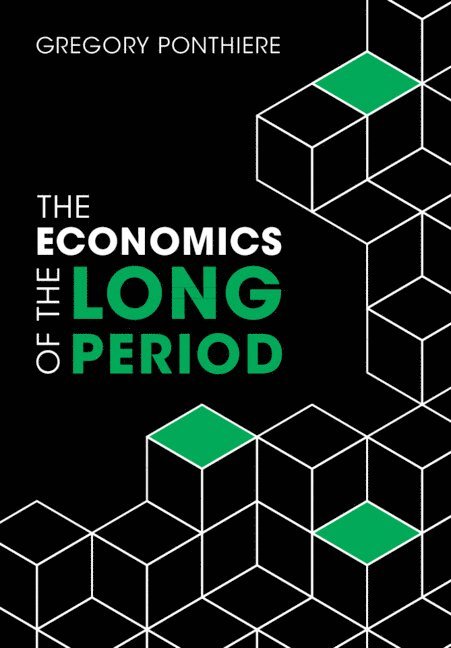 Gregory Ponthiere, Belgium) Ponthiere, Gregory (Universite Catholique de Louvain - Economics of the Long Period, Häftad