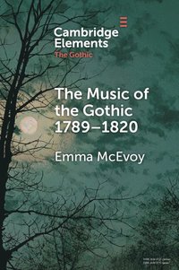 bokomslag The Music of the Gothic 1789-1820