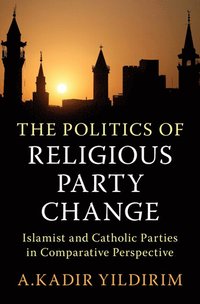 bokomslag The Politics of Religious Party Change