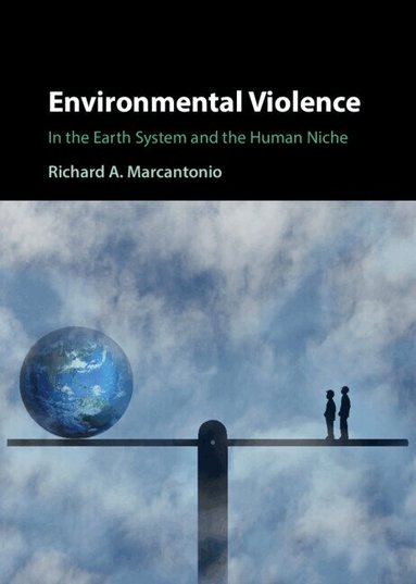 Richard A. Marcantonio - Environmental Violence, Inbunden