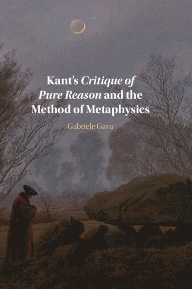 bokomslag Kant's Critique of Pure Reason and the Method of Metaphysics