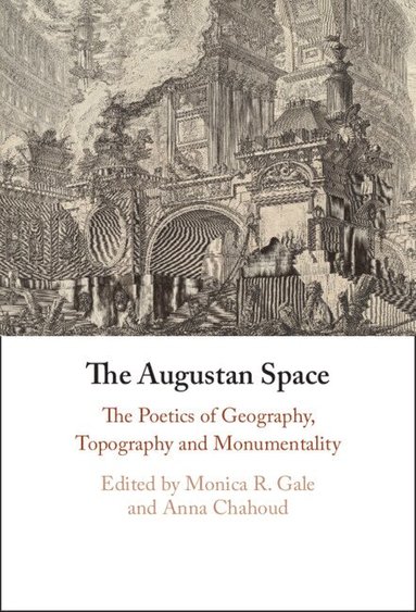 Monica R. Gale, Anna Chahoud - The Augustan Space, Inbunden