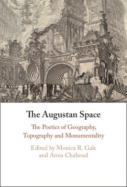 Monica R. Gale, Anna Chahoud, Dublin) Gale, Monica R. (Trinity College, Dublin) Chahoud, Anna (Trinity College, Monica R Gale - Augustan Space, Inbunden