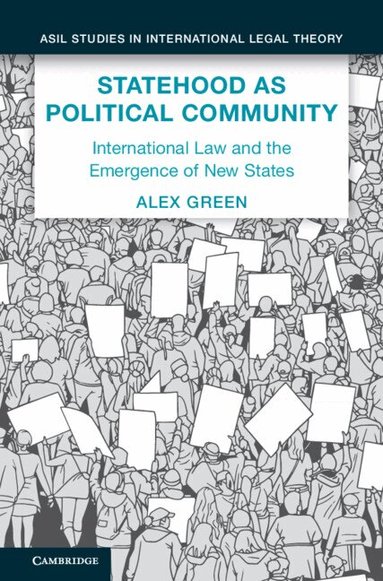 Alex Green - Statehood as Political Community, Inbunden