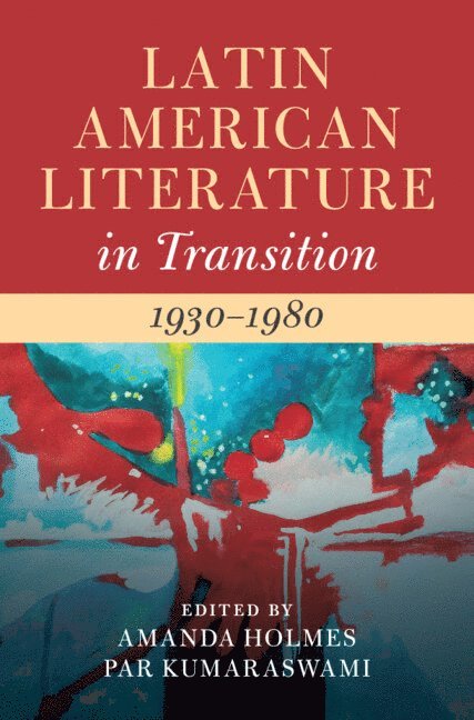Latin American Literature in Transition 1930-1980: Volume 4 1