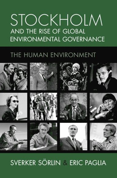 bokomslag Stockholm and the Rise of Global Environmental Governance