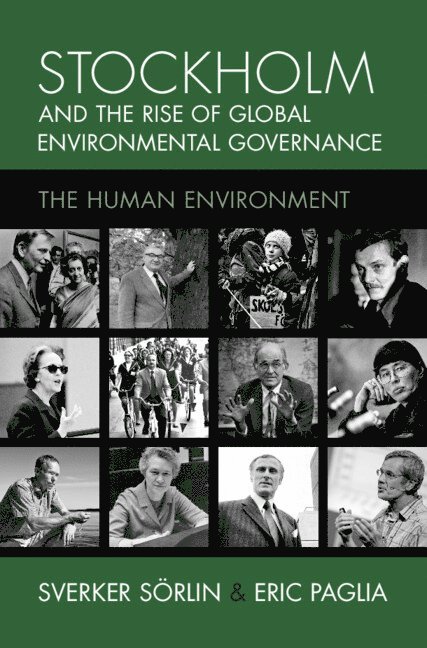 Stockholm and the Rise of Global Environmental Governance 1