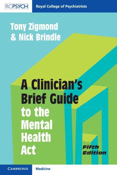 Tony Zigmond, Nick Brindle - A Clinician's Brief Guide to the Mental Health Act, Häftad