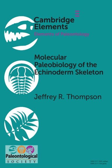 Jeffrey R. Thompson - Molecular Paleobiology of the Echinoderm Skeleton, Häftad