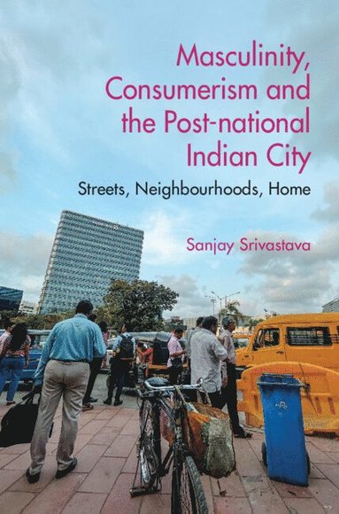 bokomslag Masculinity, Consumerism and the Post-National Indian City