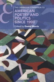 Daniel Morris, Indiana) Morris, Daniel (Purdue University - Cambridge Companion to American Poetry and Politics since 1900, Inbunden