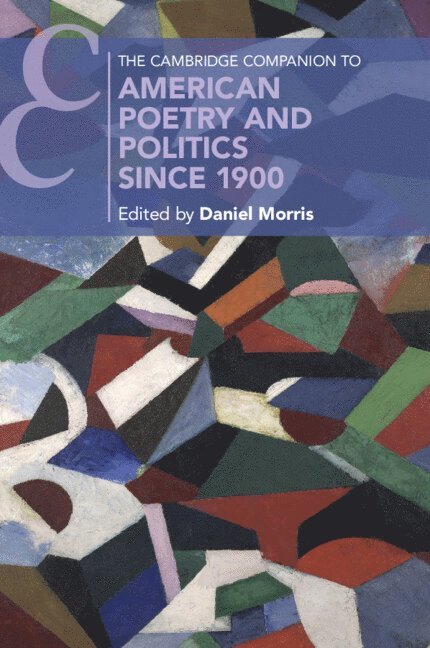 Daniel Morris, Indiana) Morris, Daniel (Purdue University - Cambridge Companion to American Poetry and Politics since 1900, Häftad