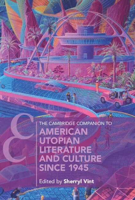 The Cambridge Companion to American Utopian Literature and Culture since 1945 1