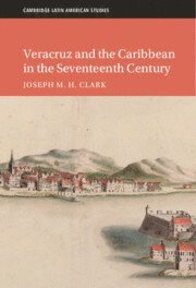 bokomslag Veracruz and the Caribbean in the Seventeenth Century