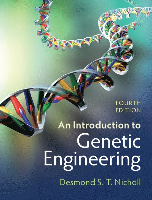 Desmond S. T. Nicholl, Desmond S T Nicholl - An Introduction to Genetic Engineering, Inbunden