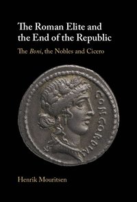 bokomslag The Roman Elite and the End of the Republic