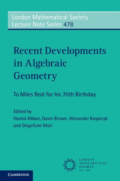 Hamid Abban, Gavin Brown, Alexander Kasprzyk, Shigefumi Mori - Recent Developments in Algebraic Geometry, Häftad