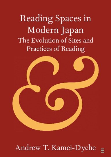 Andrew T. Kamei-Dyche - Reading Spaces in Modern Japan, Häftad