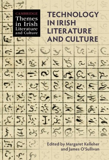 Margaret Kelleher, James O'Sullivan - Technology in Irish Literature and Culture, Inbunden